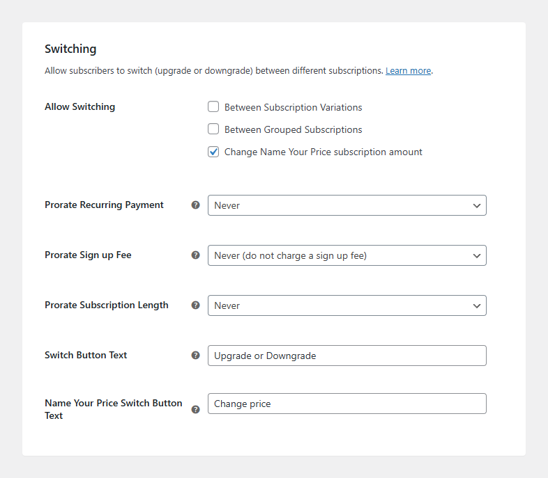 WooCommerce settings page showing the Switching section with the "Change Name Your Price subscription amount" checkbox enabled, and the proration controls and Name Your Price Switch Button Text field revealed below it